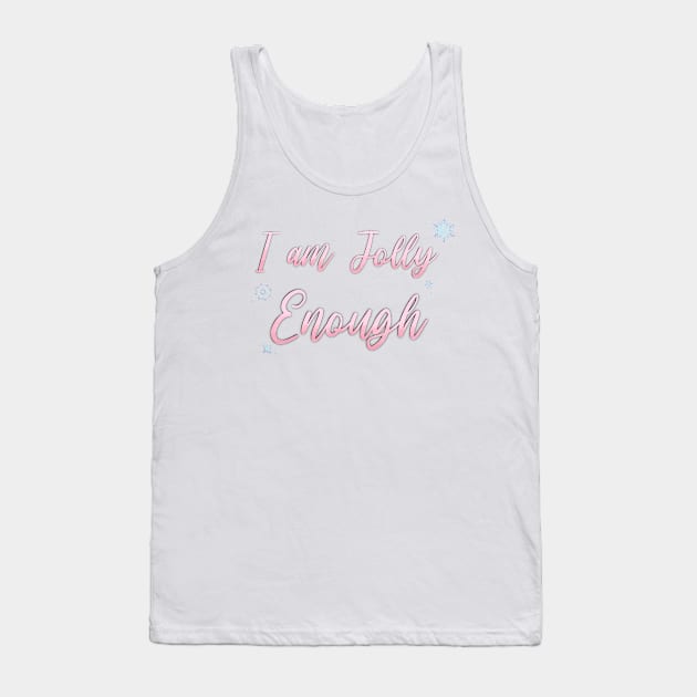 I am JOLLY Enough Tank Top by Hallmarkies Podcast Store